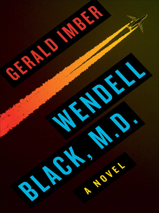 Title details for Wendell Black, M.D. by Gerald Imber - Available